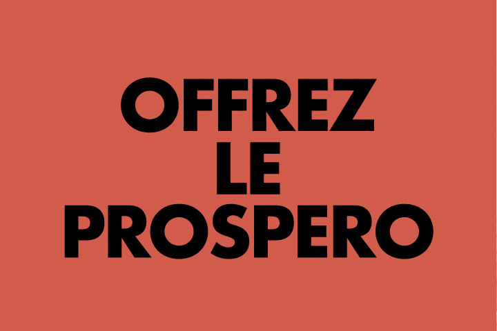 Offrez le Prospero